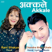 Akkale (feat. Chandra Singh Ghale) - Single - Rani Shakya