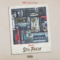 Still Fresh - Single - Triune