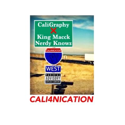 CALI4NICATION (feat. King Macck & Nerdy KnowZ) - Single