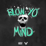 Blow Yo Mind 2021 - Single