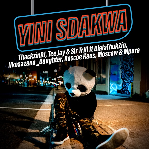 Yini Sdakwa (feat. Dlala Thukzin, Nkosazana Daughter, Rascoe Kaos, Moscow & Mpura) - Single