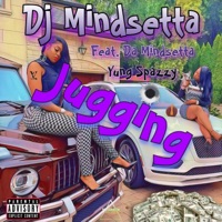 Jugging - Single - DJ Mindsetta