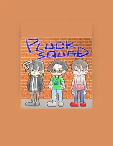 Hör dir Pluck Squad an, schau dir Musikvideos an, lies die Biografie, finde Tourdaten und mehr!