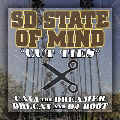 Cut Ties (feat. Cali the Dreamer, DreCat & DJ Root) - Single