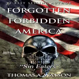 Sin Eaters: Forgotten Forbidden America, Book 5 (Unabridged)