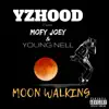 Stream & download Moon Walking (feat. Mofy Joey & Young Nell) - Single