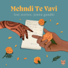 Mehndi Te Vavi - Lost Stories & Jonita Gandhi