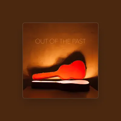 Listen to Out of the Past, watch music videos, read bio, see tour dates & more!