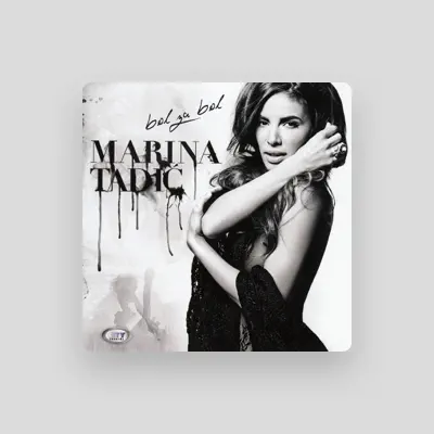 Listen to Marina Tadic, watch music videos, read bio, see tour dates & more!
