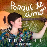Porque Te Amo (Acústico) - Single - Thathi