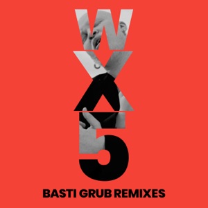WX5 Basti Grub (Remixes) - Single