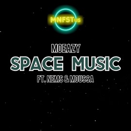 Space Music (feat. Nemsy True & Moussa) Moeazy