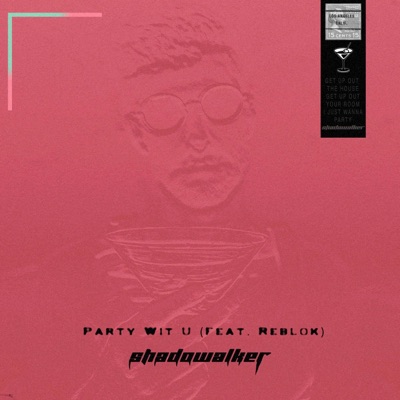 Party Wit U (feat. Reblok) - Single