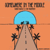 Bobby Hustle - Somewhere in the Middle