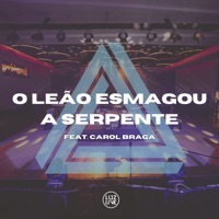 O Leão Esmagou a Serpente (Ao Vivo) [feat. Carol Braga] - EP - Luzlive