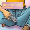 Mrs. Vice Grip - Single