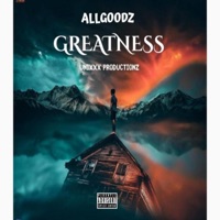 GREATNESS - Single - Allgoodz