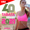 40 Tabata Hits Summer 2021 Workout Session (20 Sec. Work and 10 Sec. Rest Cycles With Vocal Cues / High Intensity Interval Training Compilation for Fitness & Workout) - Various Artists