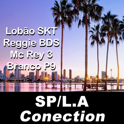 Sp / L.A Conection (feat. Reggie bds, MC Rey 3 & Branco P9) - Single
