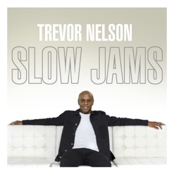 TREVOR NELSON - SLOW JAMS cover art