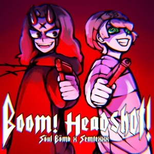 BOOM! HEADSHOT! (feat. SEMTEXXX)