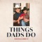 Things Dads Do - Thomas Rhett lyrics