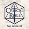 Your Turn to Roll (Critical Role Theme) - Laura Bailey, Ashley Johnson & Sam Riegel lyrics