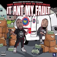 It Aint My Fault (feat. Mag Da Hustleman) - Single - Tripp Benoit