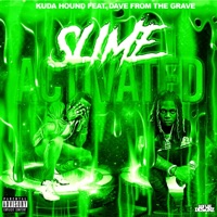 Slime Aktivated (feat. Dave From the Grave) - Single - Kuda Hound
