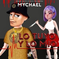 Lo tuyo y lo mio - Single - Mychael.Official