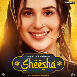 Sheesha (feat. Jordan Sandhu & Bunty Bains)