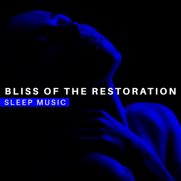 Bliss of the Restoration: Sleep Music