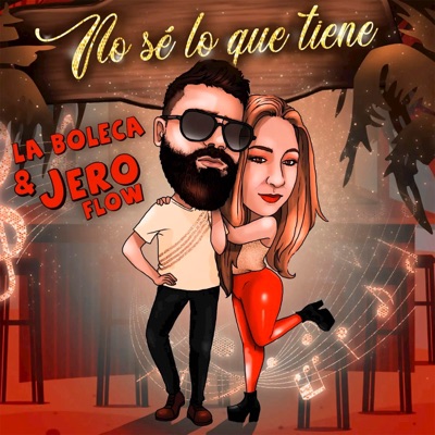 Song - No Se Lo Que Tiene - La Boleca & Jero Flow