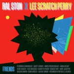 Ral Ston & Lee "Scratch" Perry - Friends