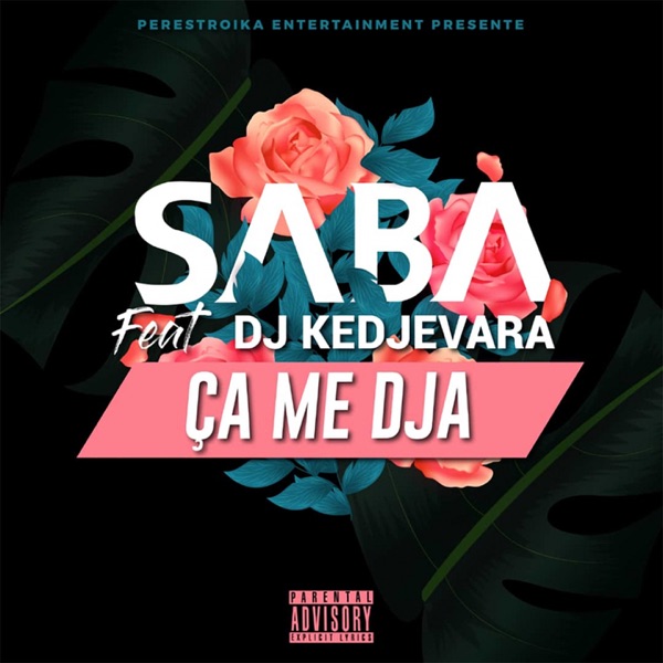 Ça me dja (feat. DJ Kedjevara) - Single - Saba