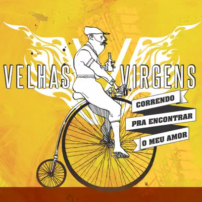 Correndo pra Encontrar o Meu Amor - Velhas Virgens