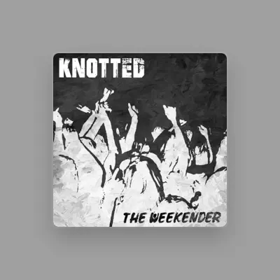Listen to Knotted, watch music videos, read bio, see tour dates & more!
