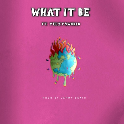 What it Be (feat. YEEZY$wORLD) - Single