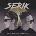 UMAR & Rahmat Damansari - SERIK