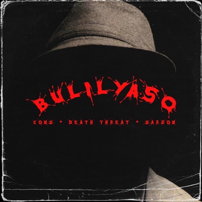 Bulilyaso (feat. Death Threat & Zargon) - Single