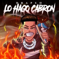 Lo hago cabrón - Single - Drapeo