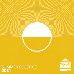 LET THERE BE HOUSE-SUMMER SOLSTICE 2020 cover art