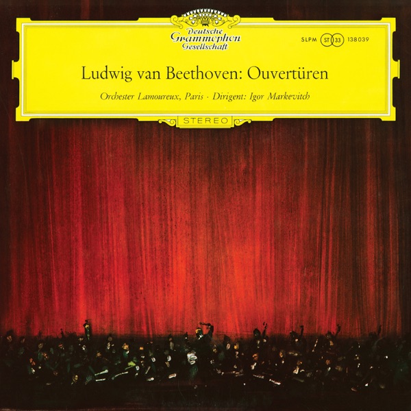 Beethoven: Overtures (Igor Markevitch – The Deutsche Grammophon Legacy: Volume 4)