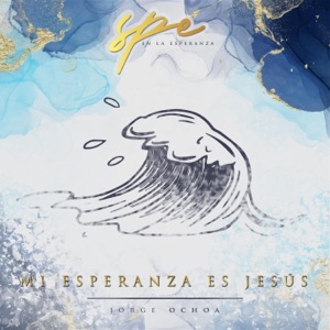 Mi Esperanza Es Jesús (feat. Martín Valverde, Jésed, Mnm Rcces México, Azeneth González, Vuelta en U & Carlos Omar) - Single