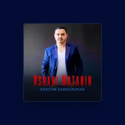 Listen to Khachik Karadanyan, watch music videos, read bio, see tour dates & more!