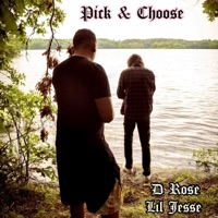 Pick & Choose (feat. Lil Jesse) - Single - D Rose