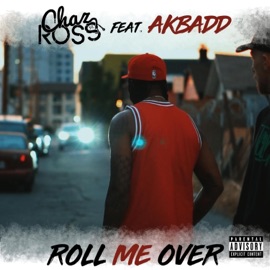 Roll Me Over (feat. Akbadd) Chaz Ross