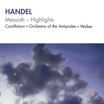 Handel: Messiah Highlights by Orchestra of the Antipodes, Cantillation & Antony Walker album reviews, ratings, credits