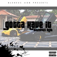 Gotta Have It - EP - Badnews Mob