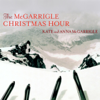 The McGarrigle Christmas Hour - Kate & Anna McGarrigle